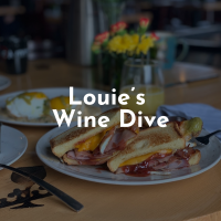 Louie's Wine Dive - Breakfast and Brunch