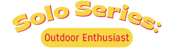 Text reads Solo Series: Outdoor Enthusiast