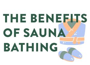 The Benefits of Sauna Bathing