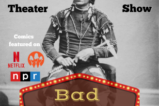 Bad Indian: A Native Comedy Show 1