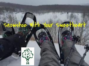 Snowshoe with your Sweetheart