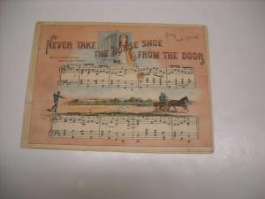 Music sheet; "Never Take The Horse Shoe From The Door". Words By Edward Harrigan, Music by Dave Braham. Song & Chorus. Published to advertise Drummond Horse Shoe & Plug Tobacco company