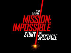 Mission Impossible Story and Spectacle