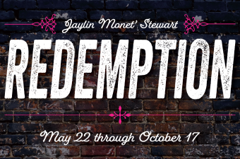 Exhibition, REDEMPTION featuring Jaylin Stewart
