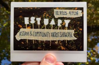 Exhibition, Estuary: a Staff and Community Artist Showcase