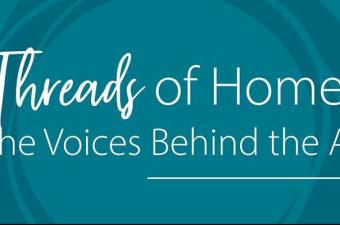 Threads of Home: The Voices Behind the Art