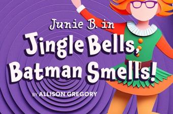 Junie B. in Jingle Bells, Batman Smells! @ The Chicago Street Theatre