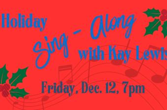 Holiday Sing-along with Kay Lewis