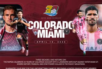 Colorado Rapids 30th Anniversary Match Featuring Lionel Messi*