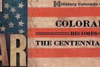 38th Star: Colorado Becomes the Centennial State
