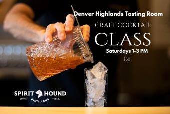 Spirit Hound Denver Cocktail Class: Saturdays