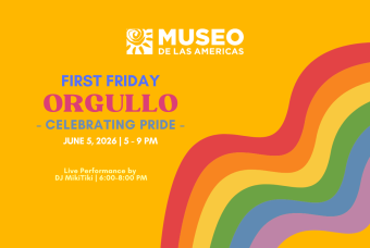 First Friday Celebrating Pride at Museo de las Americas