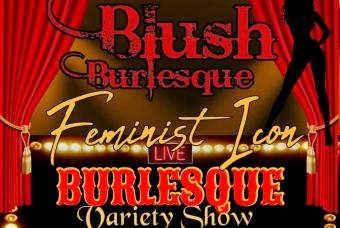 Feminist Icon Burlesque Variety Show