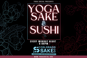 Yoga, Sake & Sushi Mondays at Colorado Sake Co in RiNo