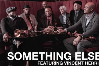 Something Else featuring Vincent Herring