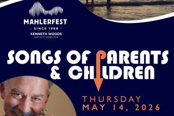 MahlerFest - Songs of Parents & Children