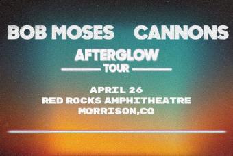 Bob Moses & Cannons