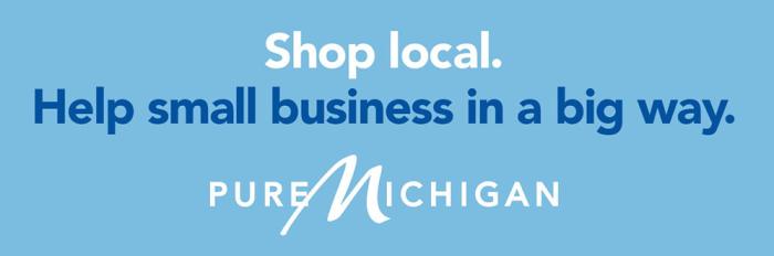 Shop Local. Help small business in a big way. Pure Michigan.