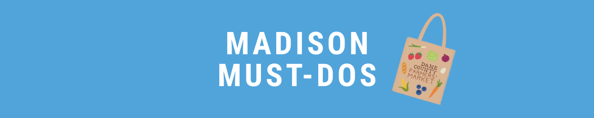 Header image with a light blue background, farmers market tote bag graphic, and white text that reads "Madison Must-Dos".
