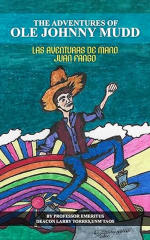 Book cover featuring a colorful drawing of a man in a cowboy hat riding a rainbow, with English and Spanish titles: "The Adventures of Ole Johnny Mudd" and "Las Aventuras de Mano Juan Fango.