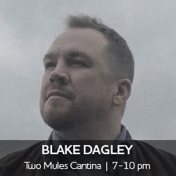 Blake Dagley performs at Two Mules Cantina 7 pm
