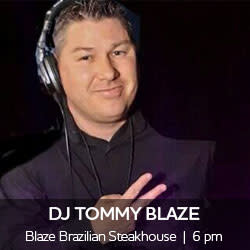 DJ Tommy Blaze spins tunes at Blaze Brazilian Steakhouse 6 pm