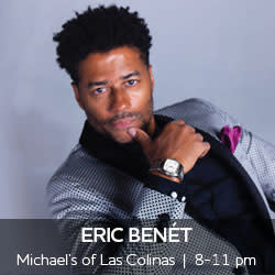 Eric Benet performs at Michael's of Las Colinas 8 pm
