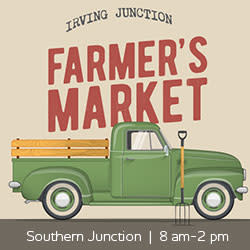 Irving Junction Farmer's Market at Southern Junction 8 am - 2 pm