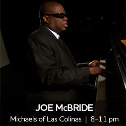 Joe McBride performs at Michael's of Las Colinas 8 pm