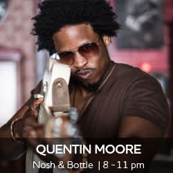 Quentin Moore performs at Nosh & Bottle 8 pm