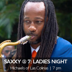 Saxxy at Seven Ladies Night at Michael's
