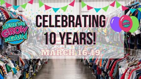 This year is the 10th anniversary of the original Here We Grow Again Consignment Sale!
