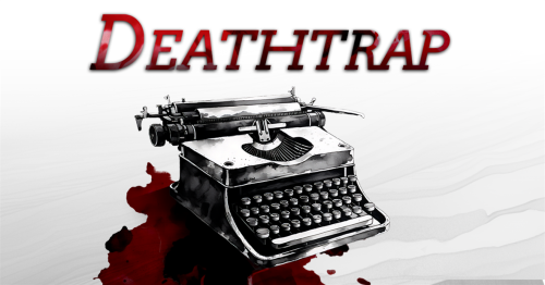 Deathtrap REP 2023-2024 Season