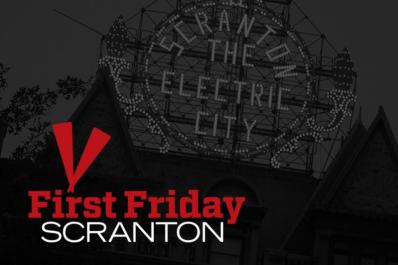 First Friday Scranton