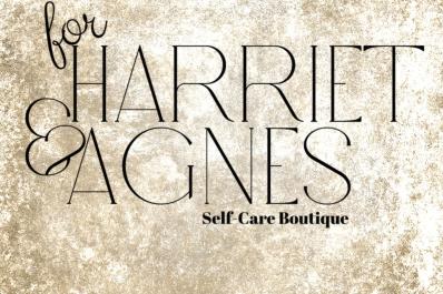 For Harriet and Agnes Self Care Boutique