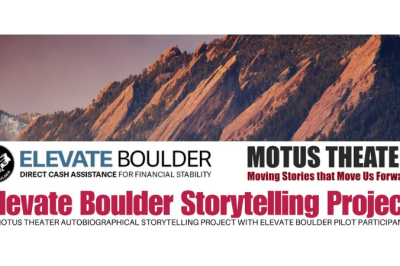 Elevate Boulder x Motus Theater: Storytelling Project from Participants of Boulder’s Guaranteed Income Pilot Program