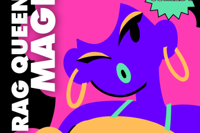 DRAG QUEEN MAGIC (a new comedy)