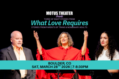 Motus Theater Presents "What Love Requires:" Stories from Parents of Trans & Nonbinary Adults
