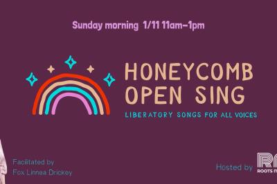 Honeycomb Open Sing with Fox Linnea Drickey - Joyful Community Harmony
