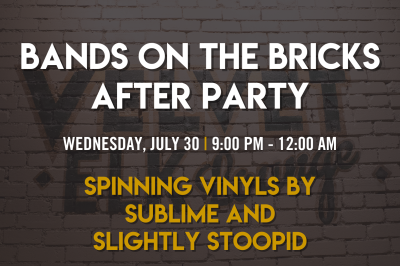 Bands on the Bricks After Party with Vinyls by Sublime and Slightly Stoopid