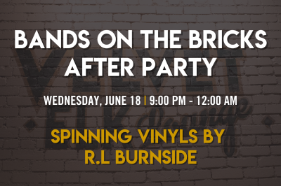 Bands on the Bricks After Party with Vinyls by R.L Burnside