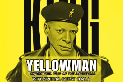 King Yellowman with Special Guest Chala