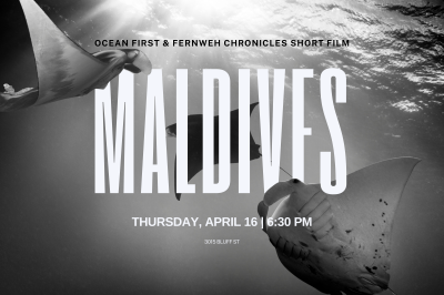Escape to the Maldives: Exclusive Film Screening in Boulder, CO | Ocean First & Fernweh Chronicles