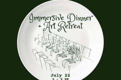 Set the Table: Immersive Dinner & Art Retreat
