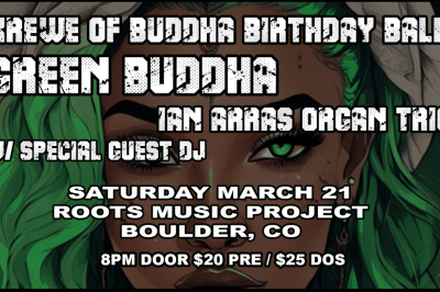 Krewe of Buddha Birthday Ball: Green Buddha & Ian Arras Organ Trio, w/ DJ