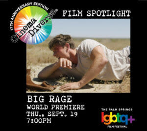 Promotional poster for the 17th anniversary edition of Cinema Diverse film spotlight featuring "BIG RAGE" with its world premiere information for Thursday, September 19 at 7:00 PM at The Palm Springs LGBTQ+ Film Festival. The image shows a man lying prone in a grassy field looking ahead with a focused expression.
