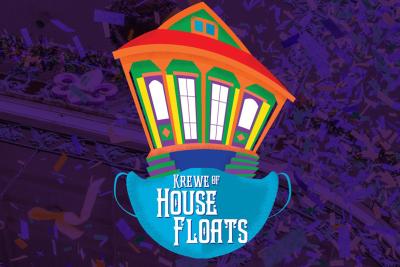 Krewe of House Floats