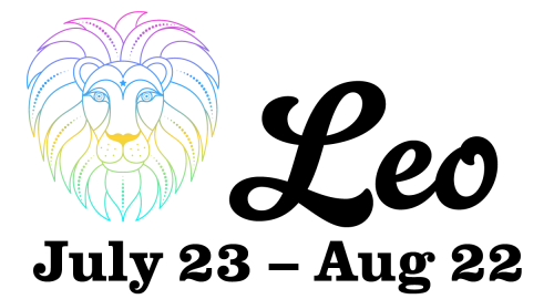 Leo July 23 – August 22