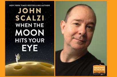 An Evening with John Scalzi: When the Moon Hits Your Eye