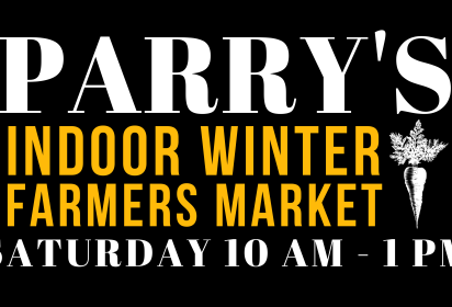Parry's 12th Annual Indoor Winter Farmers' Market
